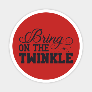 Bring on the twinkle Magnet